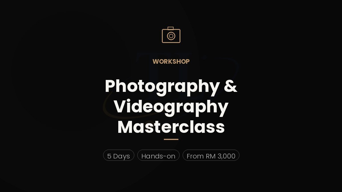 Photography & Videography Masterclass — HRDC certified workshop by Terrence Low, Malaysia