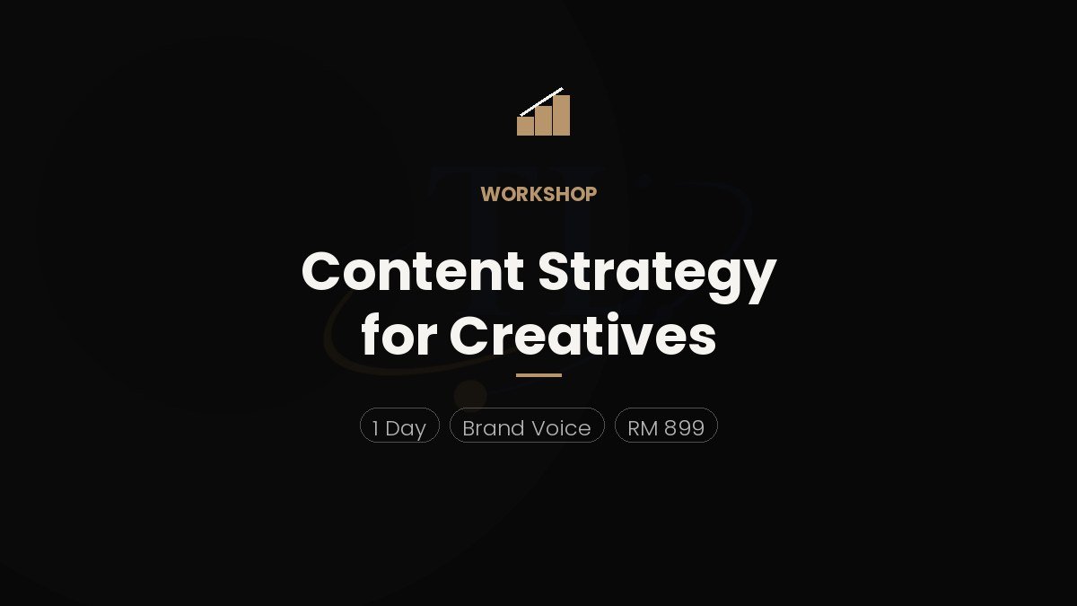 Content Strategy for Creatives — workshop by Terrence Low, Malaysia
